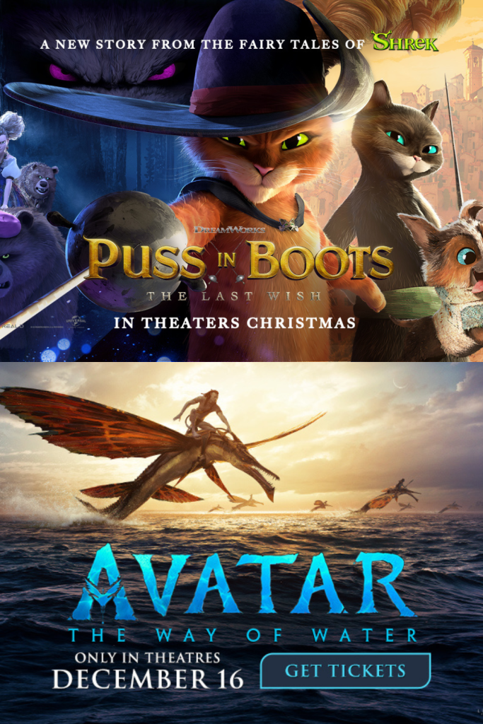 (6:45PM) PUSS IN BOOTS: LAST WISH + (8:50PM) AVATAR: WAY OF WATER