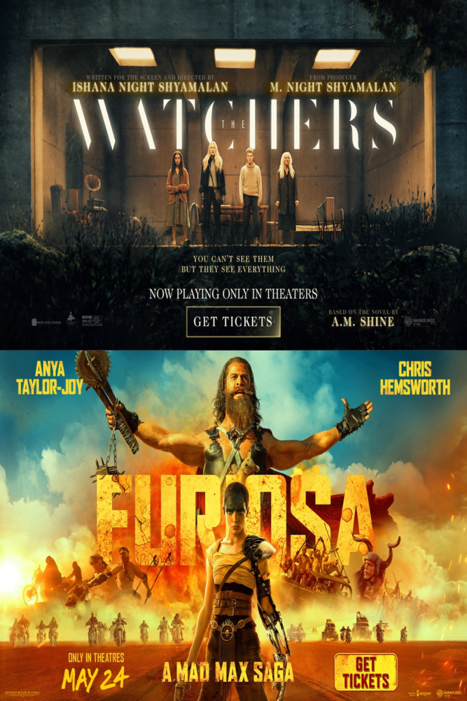 (9:25PM) THE WATCHERS + (11:30PM) FURIOSA: A MAD MAX SAGA